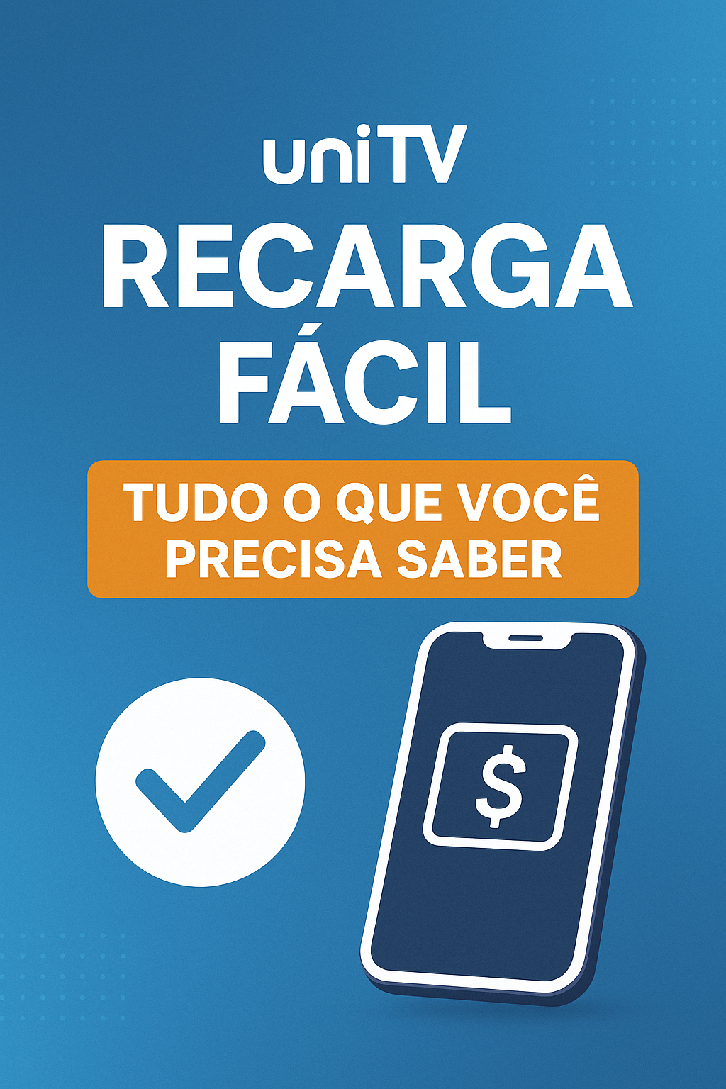 UniTV Recarga Fácil: Guia Completo com Benefícios, Dicas e Vantagens Exclusivas 1 Unitv Recarga Fácil